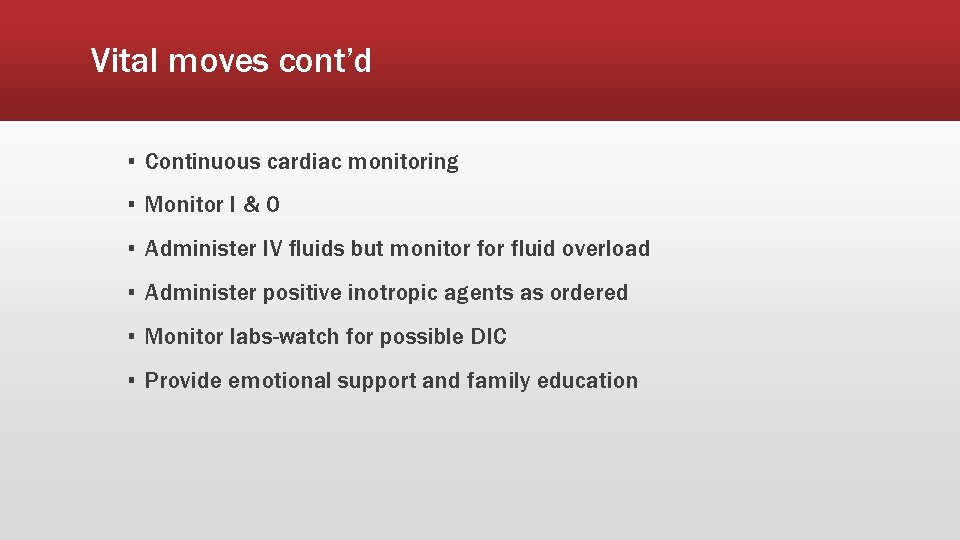 Vital moves cont’d ▪ Continuous cardiac monitoring ▪ Monitor I & O ▪ Administer Vital moves cont’d ▪ Continuous cardiac monitoring ▪ Monitor I & O ▪ Administer