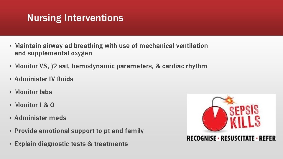 Nursing Interventions ▪ Maintain airway ad breathing with use of mechanical ventilation and supplemental Nursing Interventions ▪ Maintain airway ad breathing with use of mechanical ventilation and supplemental