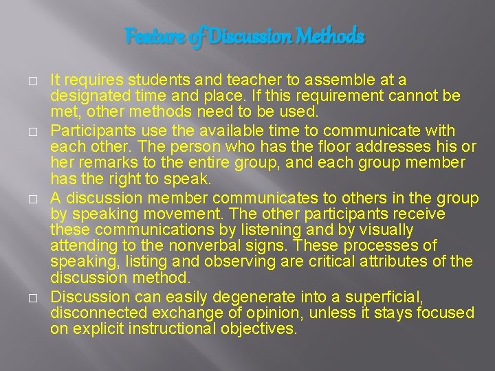 Feature of Discussion Methods � � It requires students and teacher to assemble at Feature of Discussion Methods � � It requires students and teacher to assemble at