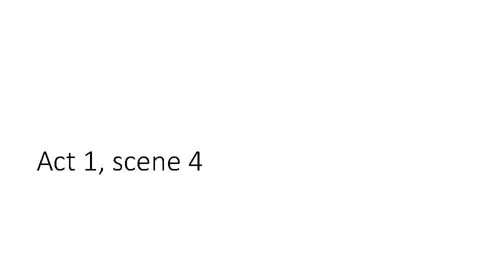Act 1, scene 4 
