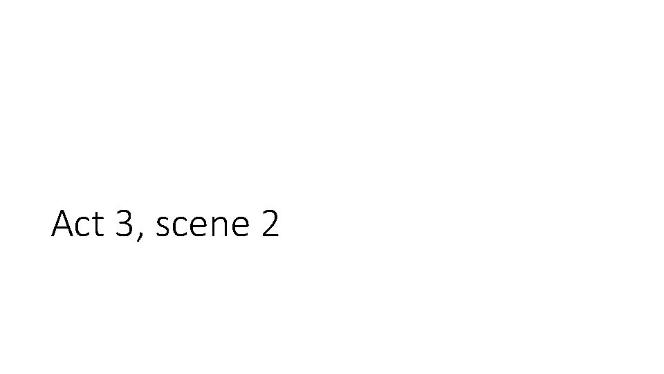 Act 3, scene 2 
