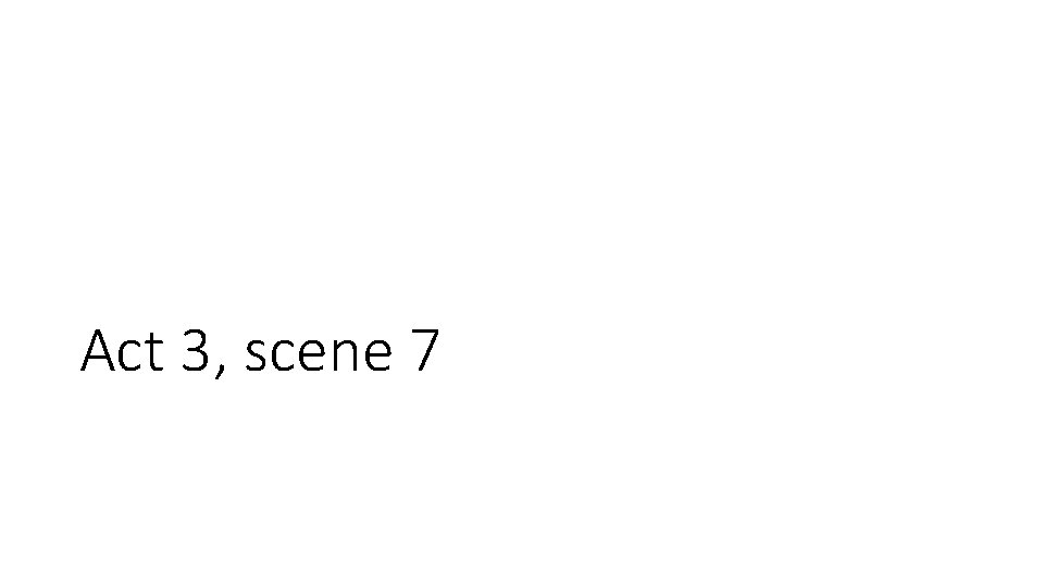 Act 3, scene 7 