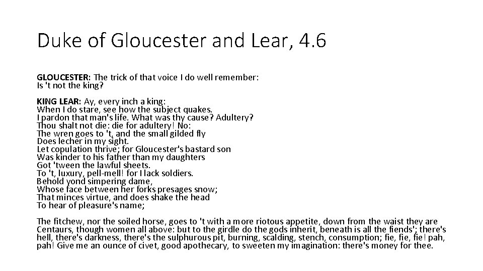 Duke of Gloucester and Lear, 4. 6 GLOUCESTER: The trick of that voice I