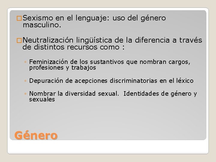 � Sexismo en el lenguaje: uso del género masculino. � Neutralización lingüística de la