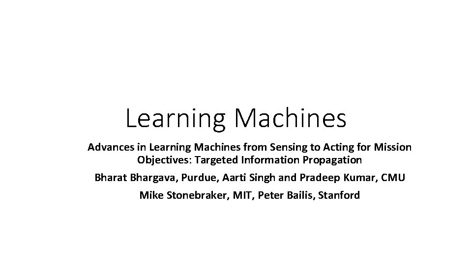 Learning Machines Advances in Learning Machines from Sensing to Acting for Mission Objectives: Targeted