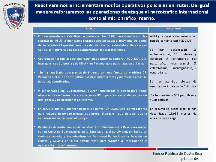 Reactivaremos e incrementaremos los operativos policiales en rutas. De igual manera reforzaremos las operaciones