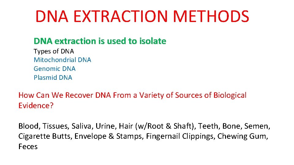 DNA EXTRACTION METHODS DNA extraction is used to isolate Types of DNA Mitochondrial DNA
