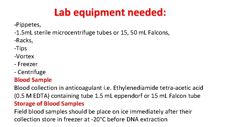 Lab equipment needed: -Pippetes, -1. 5 m. L sterile microcentrifuge tubes or 15, 50