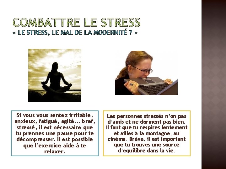  « LE STRESS, LE MAL DE LA MODERNITÉ ? » Si vous sentez