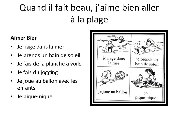 Quand il fait beau, j’aime bien aller à la plage Aimer Bien Je nage