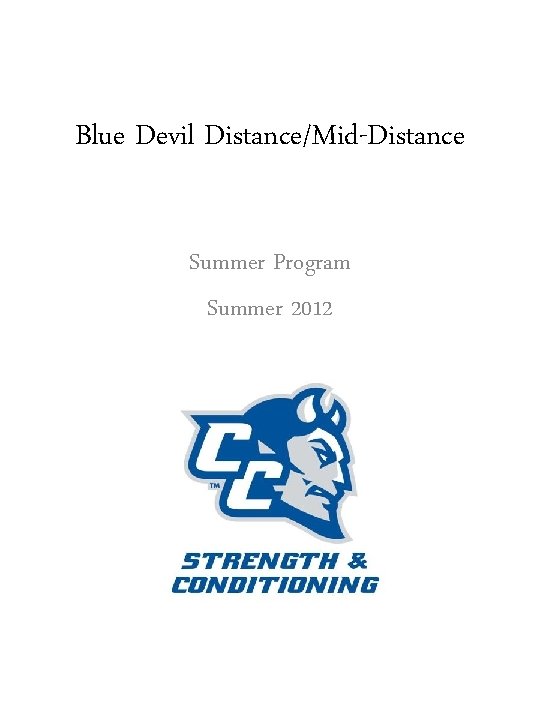 Blue Devil Distance/Mid-Distance Summer Program Summer 2012 