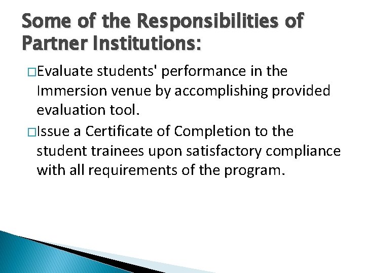 Some of the Responsibilities of Partner Institutions: �Evaluate students' performance in the Immersion venue