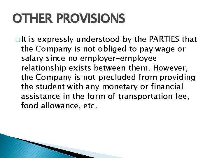 OTHER PROVISIONS � It is expressly understood by the PARTIES that the Company is