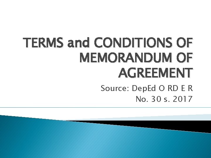TERMS and CONDITIONS OF MEMORANDUM OF AGREEMENT Source: Dep. Ed O RD E R