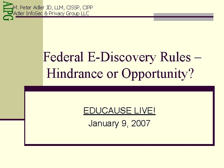 M. Peter Adler JD, LLM, CISSP, CIPP Adler Info. Sec & Privacy Group LLC