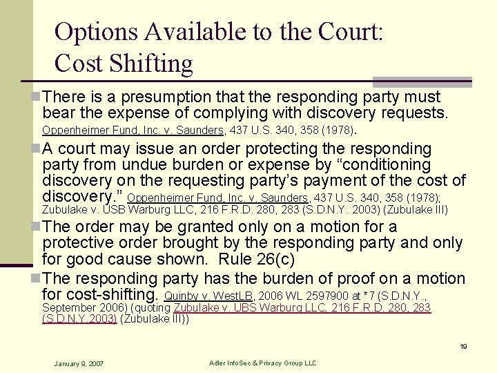 Options Available to the Court: Cost Shifting n There is a presumption that the