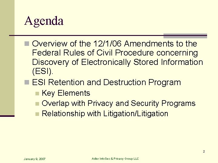 Agenda n Overview of the 12/1/06 Amendments to the Federal Rules of Civil Procedure