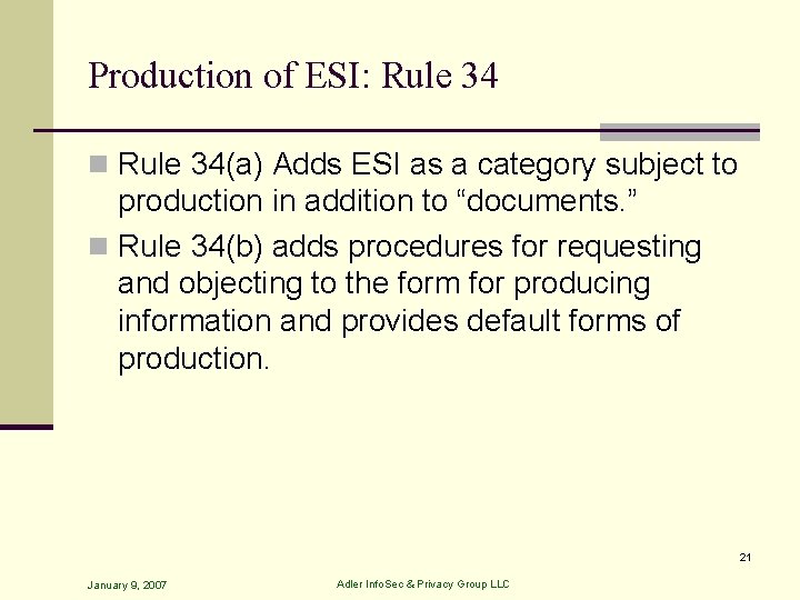 Production of ESI: Rule 34 n Rule 34(a) Adds ESI as a category subject