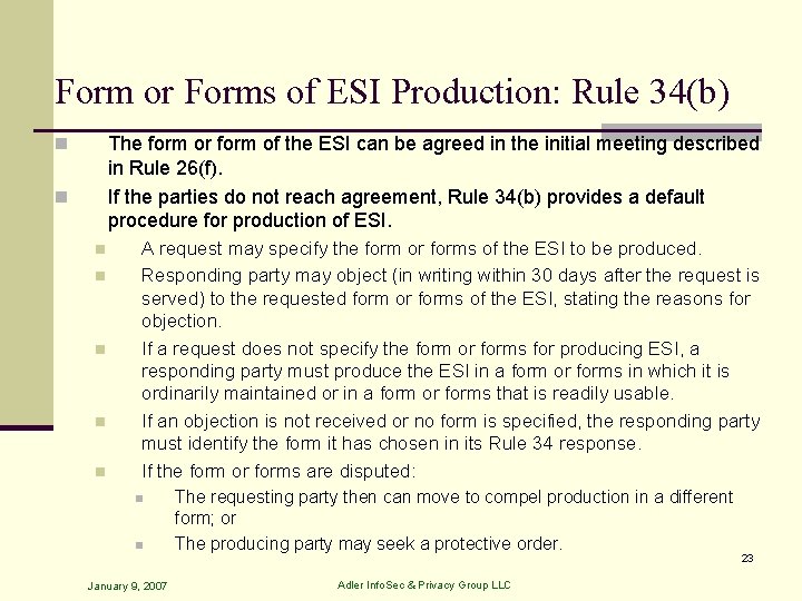 Form or Forms of ESI Production: Rule 34(b) The form or form of the