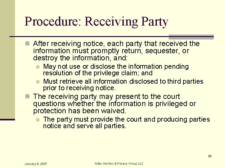 Procedure: Receiving Party n After receiving notice, each party that received the information must