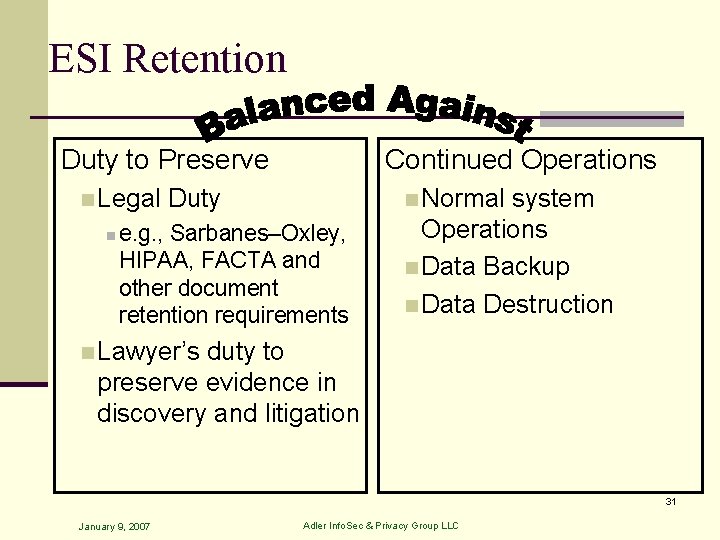 ESI Retention Duty to Preserve n Legal n Continued Operations Duty n Normal e.