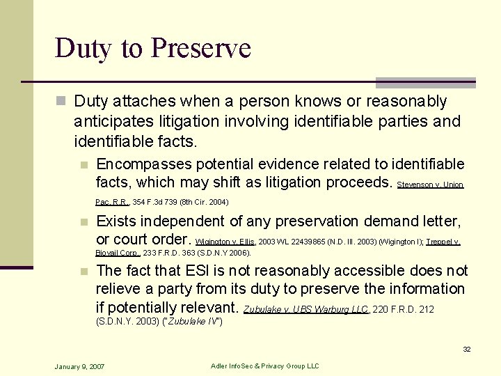 Duty to Preserve n Duty attaches when a person knows or reasonably anticipates litigation