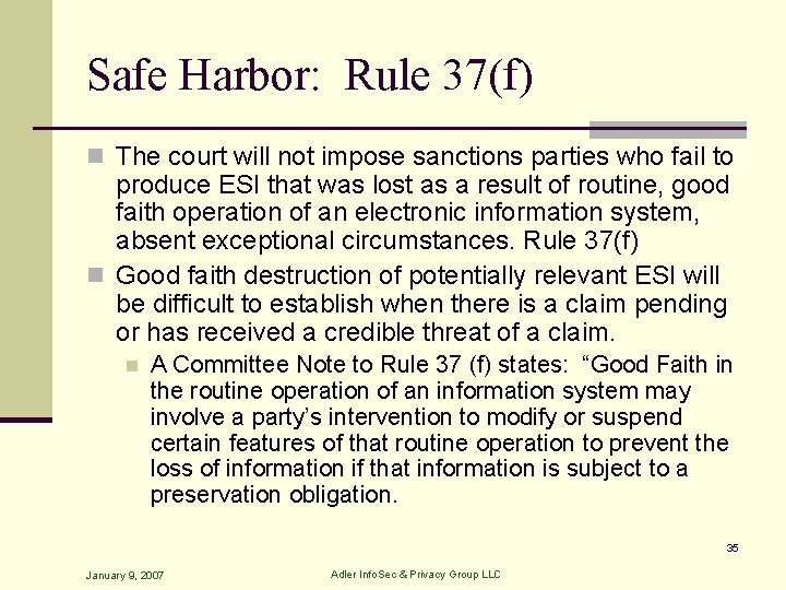 Safe Harbor: Rule 37(f) n The court will not impose sanctions parties who fail