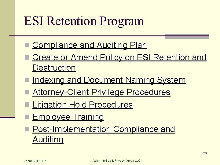 ESI Retention Program n Compliance and Auditing Plan n Create or Amend Policy on