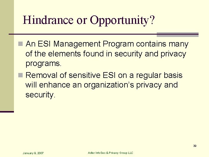 Hindrance or Opportunity? n An ESI Management Program contains many of the elements found