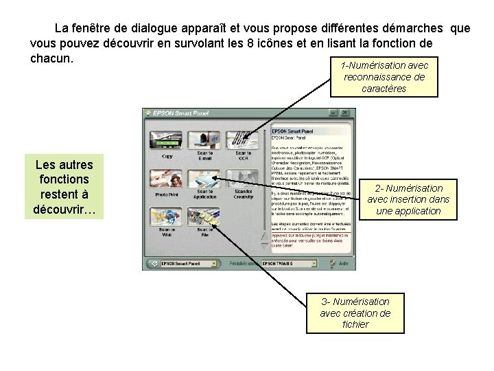 La fenêtre de dialogue apparaît et vous propose différentes démarches que vous pouvez découvrir