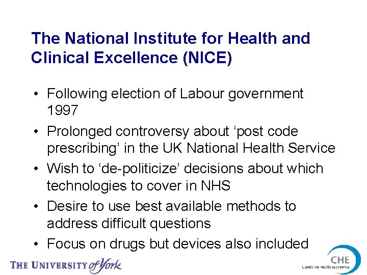 The National Institute for Health and Clinical Excellence (NICE) • Following election of Labour