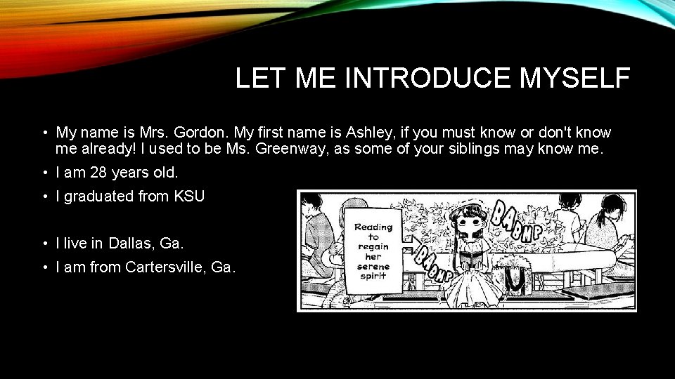 LET ME INTRODUCE MYSELF • My name is Mrs. Gordon. My first name is LET ME INTRODUCE MYSELF • My name is Mrs. Gordon. My first name is