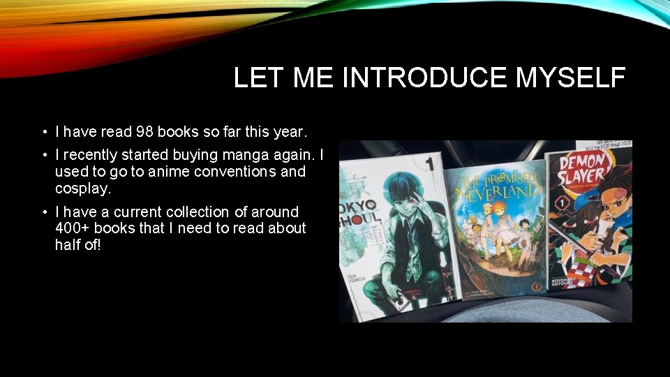 LET ME INTRODUCE MYSELF • I have read 98 books so far this year. LET ME INTRODUCE MYSELF • I have read 98 books so far this year.