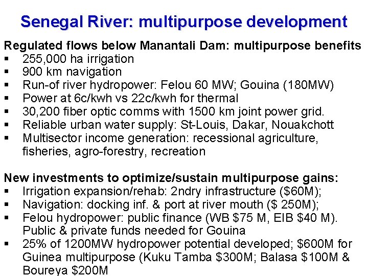 Senegal River: multipurpose development Regulated flows below Manantali Dam: multipurpose benefits § 255, 000