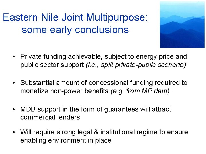Eastern Nile Joint Multipurpose: some early conclusions • Private funding achievable, subject to energy