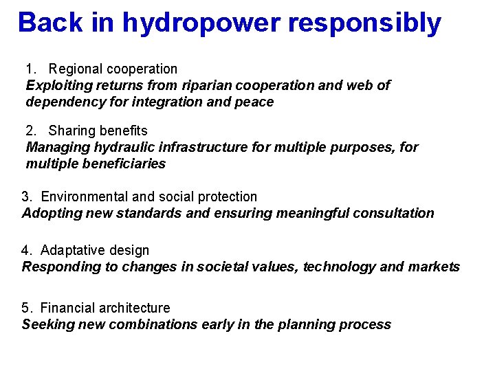 Back in hydropower responsibly 1. Regional cooperation Exploiting returns from riparian cooperation and web