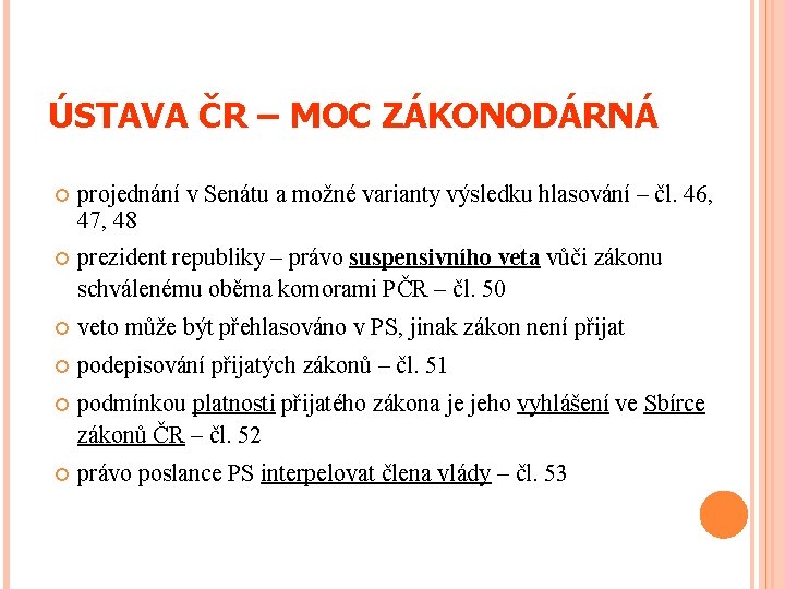 ÚSTAVA ČR – MOC ZÁKONODÁRNÁ projednání v Senátu a možné varianty výsledku hlasování –