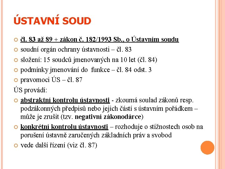 ÚSTAVNÍ SOUD čl. 83 až 89 + zákon č. 182/1993 Sb. , o Ústavním