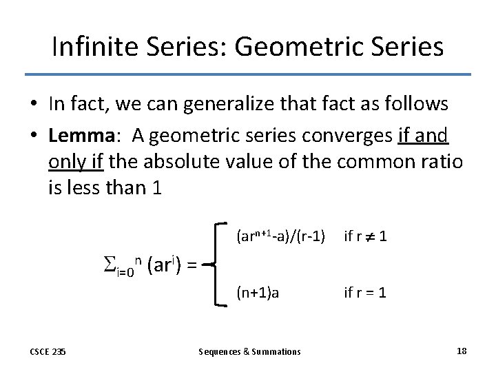 Infinite Series: Geometric Series • In fact, we can generalize that fact as follows