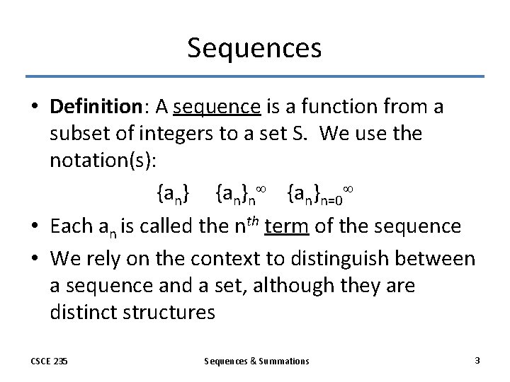 Sequences • Definition: A sequence is a function from a subset of integers to