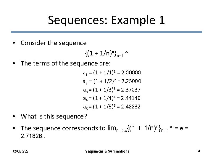 Sequences: Example 1 • Consider the sequence {(1 + 1/n)n}n=1 • The terms of