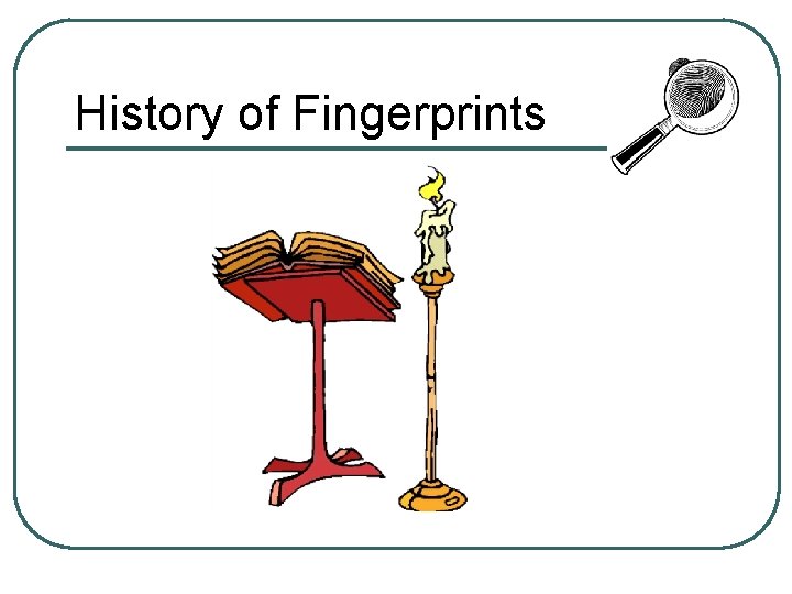 History of Fingerprints 