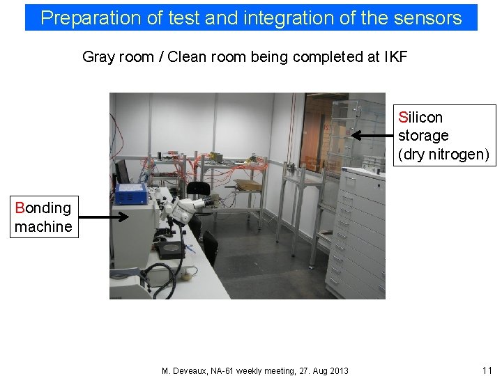 Preparation of test and integration of the sensors Gray room / Clean room being