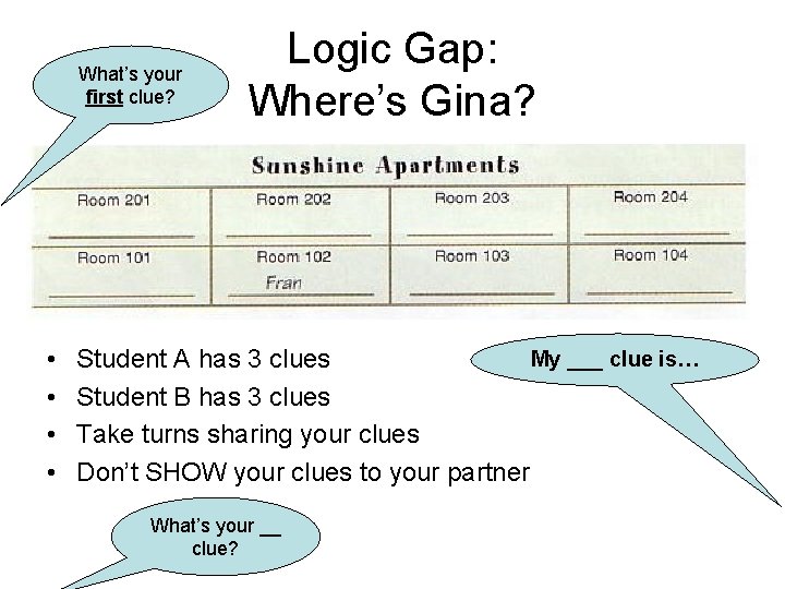 What’s your first clue? • • Logic Gap: Where’s Gina? My ___ clue is…