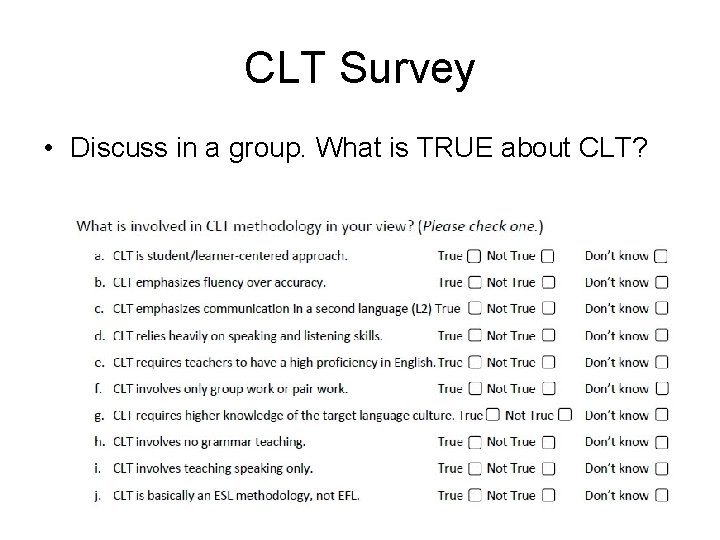 CLT Survey • Discuss in a group. What is TRUE about CLT? 