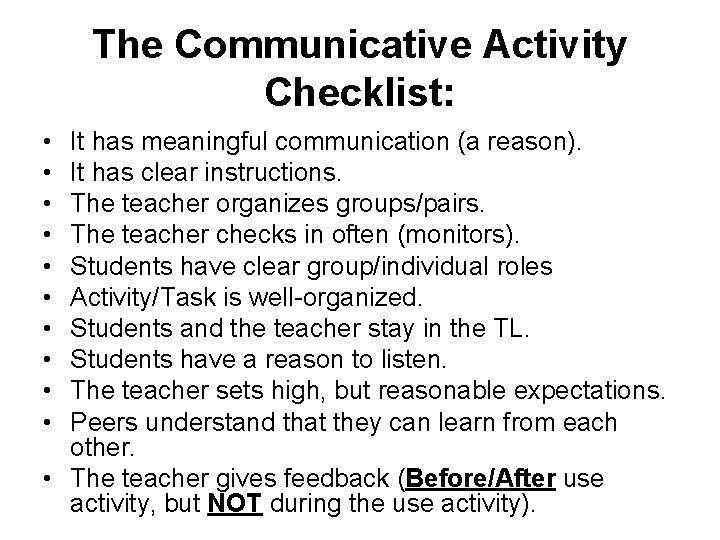 The Communicative Activity Checklist: • • • It has meaningful communication (a reason). It