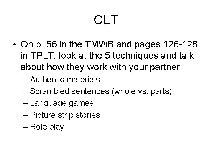 CLT • On p. 56 in the TMWB and pages 126 -128 in TPLT,