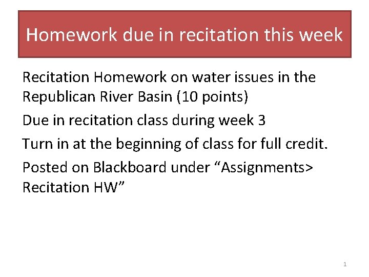 Homework due in recitation this week Recitation Homework on water issues in the Republican