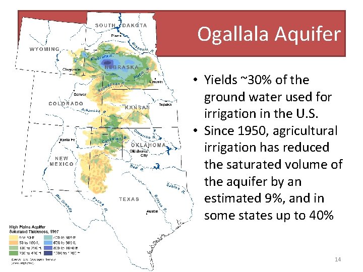 Ogallala Aquifer • Yields ~30% of the ground water used for irrigation in the