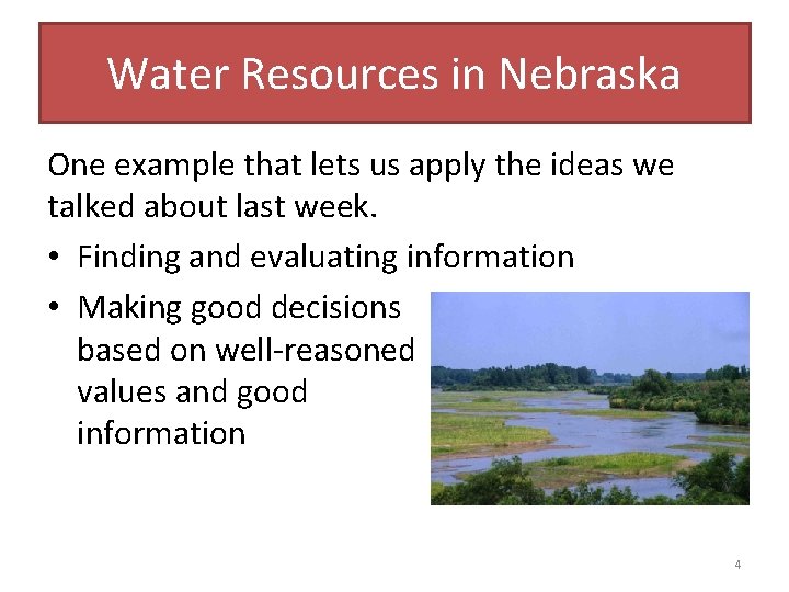 Water Resources in Nebraska One example that lets us apply the ideas we talked